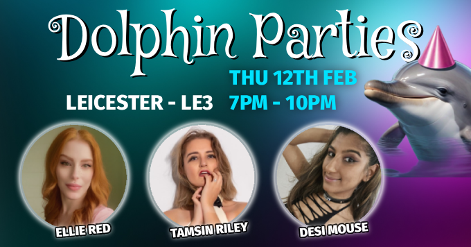 Dolphin Parties Thursday February 12th 2026 Leicester LE3